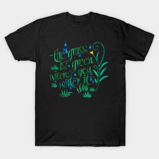 The Grass is Greener T-Shirt